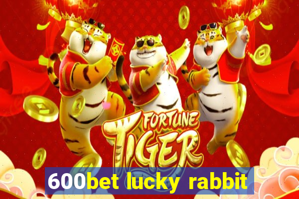 600bet lucky rabbit
